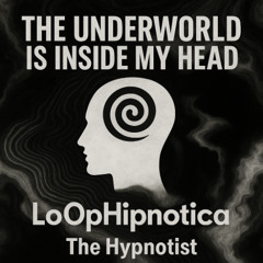 The Underworld Is Inside My Head - A Story By LoOpHipnotica