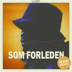 Lamin - Som Forleden (MHH Remix) GRATIS DOWNLOAD