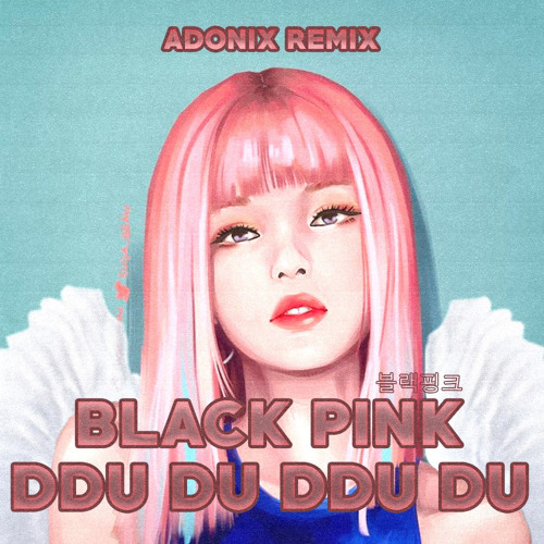 Stream BLACKPINK - DDU DU DDU DU (ADONIX REMIX) by ADONIX | Listen ...
