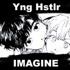 Yng Hstlr - imagine