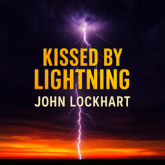 Kissed By Lightning
