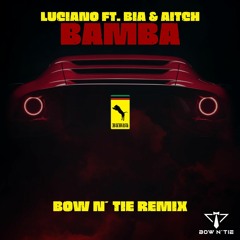 Luciano ft. Bia & Aitch - BAMBA (Bow n´ Tie TECHNO Remix)