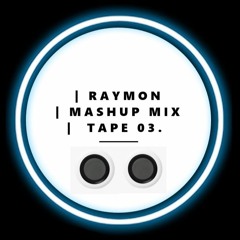 DRAYLINE | Mashup Mix | TAPE 03.