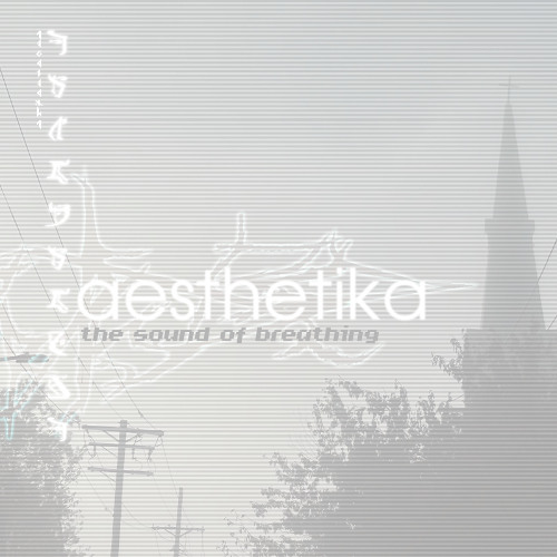 Aesthetika: The Sound of Breathing