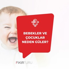 Bebekler ve çocuklar neden güler?