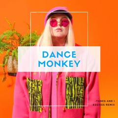 Dance Monkey - Tones And I (Essikes Remix)