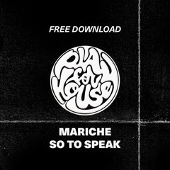 Mariche - So To Speak [FREE DOWNLOAD]