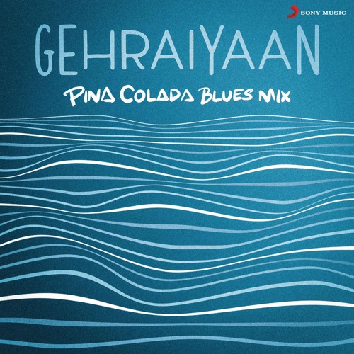 Gehraiyaan (Pina Colada Blues Mix)