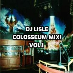 DJ LISLE COLOSSEUM CLASSICS!