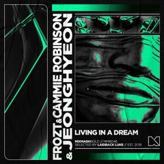 FROZT & Cammie Robinson & Jeonghyeon - Living In A Dream