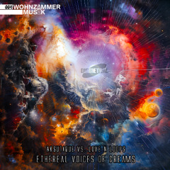 Aksutique vs Love´n Loops - Ethereal Voices of Dreams (Wohnzimmermusik)