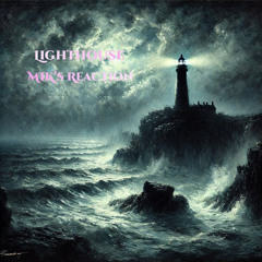 MIK's Reaction - Lighthouse