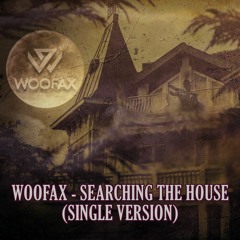 Woofax - Searching The House - (Single Version)