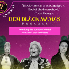 DBM Episode 43: Rewriting the Script on Mental Health for Black Mothers
