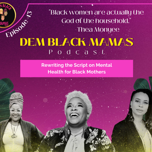 DBM Episode 43: Rewriting the Script on Mental Health for Black Mothers
