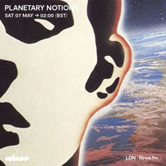 Planetary Notions - 07 May 2022
