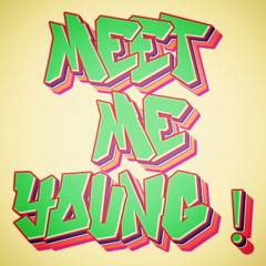 MEET ME YOUNG !