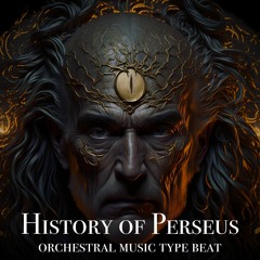 History Of Perseus. Background Orchestral Music Type Beat
