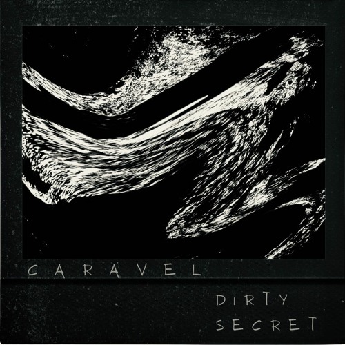 CARAVEL - Dirty Secret