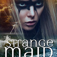 READ KINDLE 📝 The Strange Maid (Gods of New Asgard) by  Tessa Gratton EBOOK EPUB KIN