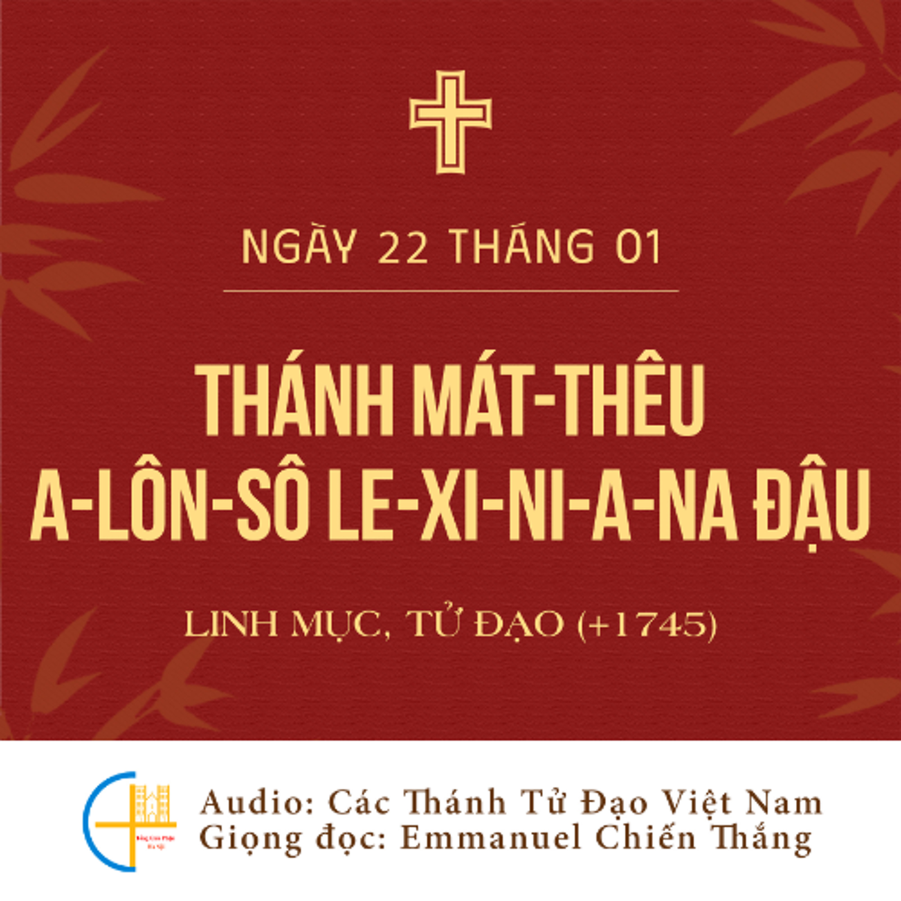 Ngày 22-01 Thánh-Mát-thêu-A-lôn-sô-Le-xi-ni-a-na-Đậu,  Linh mục, Tử đạo (+1745)
