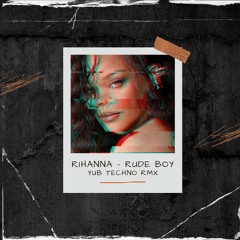 Rihanna - Rude Boy (YuB Techno RMX) [SUPPORTED BY DIPLO]