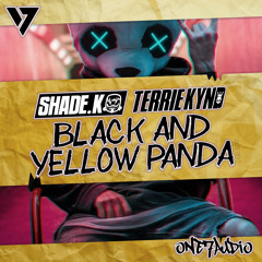 Shade K, Terrie Kynd - Black and Yellow Panda (Dub Edit)