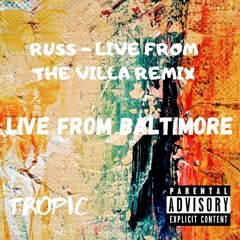 Russ - Live From The Villa REMIX - Live From Baltimore (Prod. dynamicnewmexkidd)