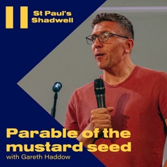 Parable Of The Mustard Seed - Gareth Haddow - St Paul's Shadwell