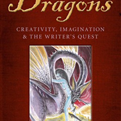FREE PDF 📃 Desiring Dragons: Creativity, imagination and the Writer's Quest by  Keva