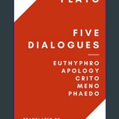 {PDF} 📚 Five Dialogues: Euthyphro, Apology, Crito, Meno, Phaedo     Paperback – March 4, 2020 Eboo