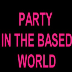 CRAYOLA - PARTY IN THE BASED WORLD X LIL B BASEDGOD X MILEY CYRUS