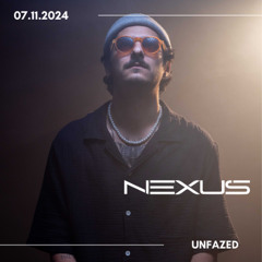 Nexus Series by Unfazed 07.11.24