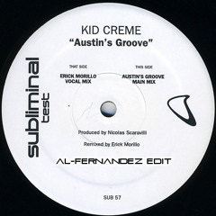 Kid Crème - Austin´s Groove ( Al-Fernandez EDIT )