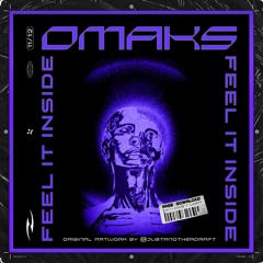 OMAKS - Feel It Inside [FREE DL]