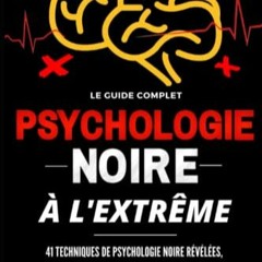 Télécharger le PDF PSYCHOLOGIE NOIRE À L'EXTRÊME - 41 Techniques De Psychologie Noire Révélée