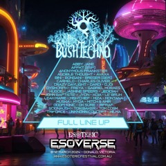 Esoverse 2024 | Bush Techno Activation Sesh | Mixed by Ben Evans