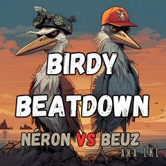 Néron vs Beuz — Birdy Beatdown