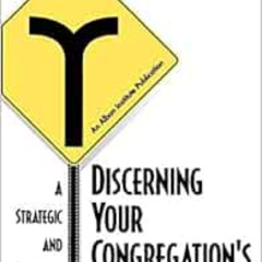 [ACCESS] PDF 📦 Discerning Your Congregation's Future: A Strategic And Spiritual Appr