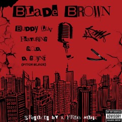 Blade Brown (feat. G.O.D. & D. Goynz)