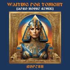 Waiting for Tonight (Afro House Remix) - Vox Filtered - Download Original Below