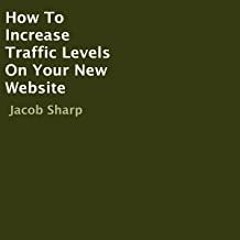 How To Increase Traffic Levels On Your New WebsiteAD