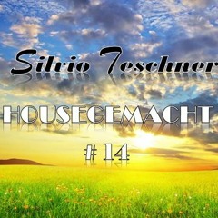 Silvio Teschner - Housegemacht # 14