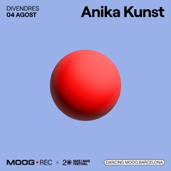 Anika Kunst x MasiMas Festival @Moog (04-08-2023)