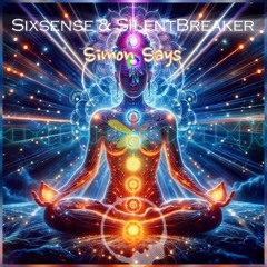 Sixsense & SilentBreakers  - Simon Says (2024)