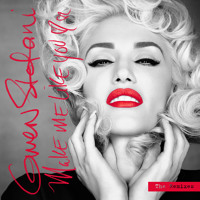 Gwen Stefani - Make Me Like You (RAC Remix)