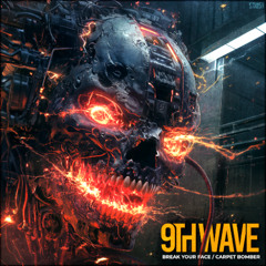 9THWAVE - Break Your Face (Stonx Music)