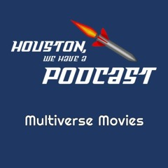 Ep. 48 - Multiverse Movies (feat. Ben and Joe)