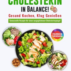 (⚡READ⚡) PDF❤ Cholesterin in Balance! Gesund Kochen, Klug Genie?en: Cholesterin
