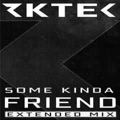 Some Kinda Friend (Extended Mix)